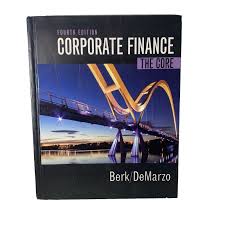 Corporate Finance (4th Edition) (Pearson Series in Finance) - Standalone book 4th Edition
by Jonathan Berk (Author), Peter DeMarzo (Author)